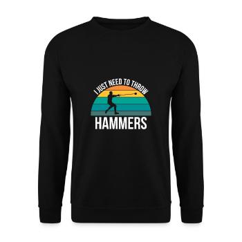 I Just Need Throw Hammers Shirt Hammer Wurf - Unisex Sweatshirt - black - Front - Alina (178cm) & Michal (187cm)