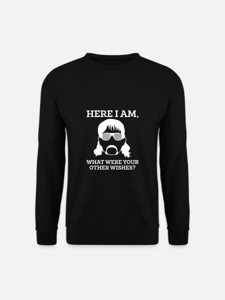 Here I Am What Where Your Ohter Whises? - Unisex Pullover - Schwarz