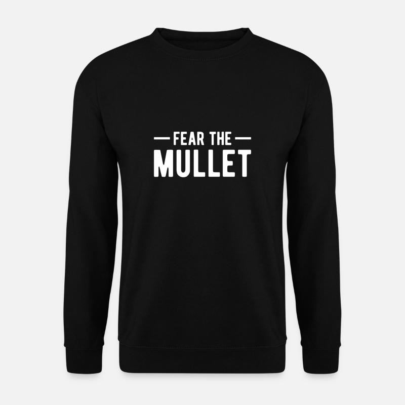 Fear The Mullet Vokuhila Shirt Geschenk - Unisex Pullover - Schwarz
