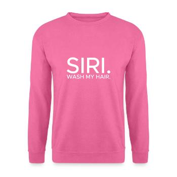 Siri Wash My Hair Hairstylist Shirt Geschenk - Unisex Pullover - Pink - Vorne