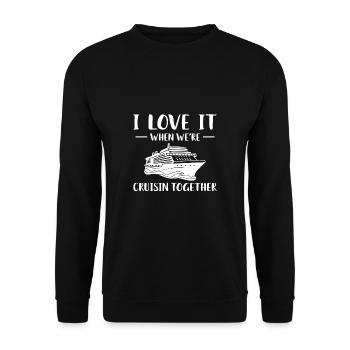 I Love It When We´re Crusin Together Shirt - Unisex Pullover - Schwarz - Vorne - Alina (178cm) & Michal (187cm)