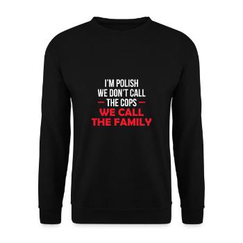 Je suis polonais nous n’appelons pas les flics que nous appelons la famille - Sweat-shirt Unisexe - noir - Devant - Alina (178cm) & Michal (187cm)