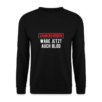 Umkehren Wär Jetzt Auch Blöd Fahrrad Shirt - Unisex Pullover - Schwarz - Vorne - Alina (178cm) & Michal (187cm)