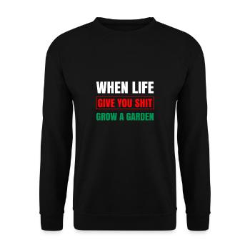When Life Give You Shit Grow A Garden Shirt - Unisex Pullover - Schwarz - Vorne - Alina (178cm) & Michal (187cm)