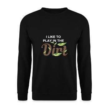 I Like To Play In The Dirt Shirt Gärtner - Unisex Pullover - Schwarz - Vorne - Alina (178cm) & Michal (187cm)