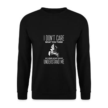 I Dont Care ... Quad Shirt Driver Gift - Unisex Sweatshirt - black - Front - Alina (178cm) & Michal (187cm)