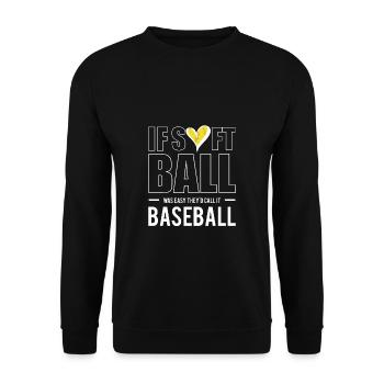 If Softball Was Easy They´d Call It Baseball Shirt - Unisex Pullover - Schwarz - Vorne - Alina (178cm) & Michal (187cm)