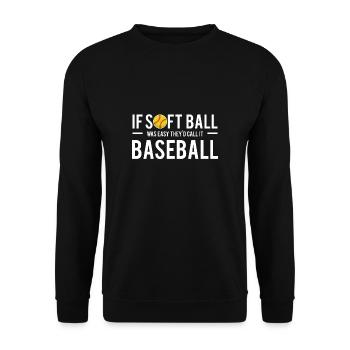 If Softball Was Easy They´d Call It Baseball Shirt - Unisex Pullover - Schwarz - Vorne - Alina (178cm) & Michal (187cm)