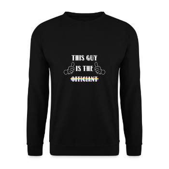 Ce gars est l’officiel officiel du mariage LGBT - Sweat-shirt Unisexe - noir - Devant - Alina (178cm) & Michal (187cm)