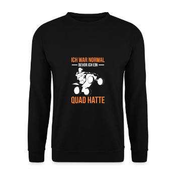Ich War Normal Bevor Ein Quad Hatte - Unisex Pullover - Schwarz - Vorne - Alina (178cm) & Michal (187cm)