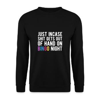 Just Incase Shit Gets Out Of Hand On Bingo Night - Unisex Pullover - Schwarz - Vorne - Alina (178cm) & Michal (187cm)