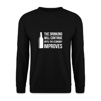 Thr Drinking Will Continue Until The Economy... - Unisex Sweatshirt - black - Front - Alina (178cm) & Michal (187cm)