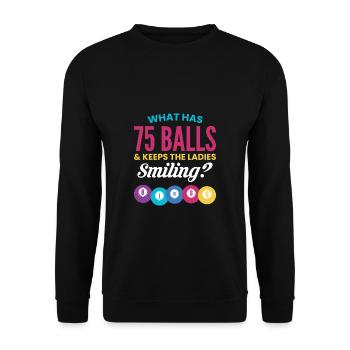 What Has 75 Balls & Keeps The Ladies Smiling - Unisex Pullover - Schwarz - Vorne - Alina (178cm) & Michal (187cm)