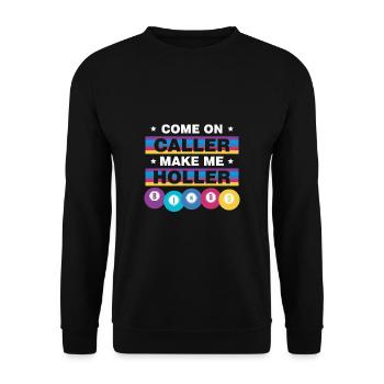 Come On Caller Make Me Holler BINGO - Unisex Pullover - Schwarz - Vorne - Alina (178cm) & Michal (187cm)