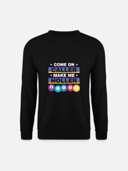 Come On Caller Make Me Holler BINGO - Unisex Pullover - Schwarz