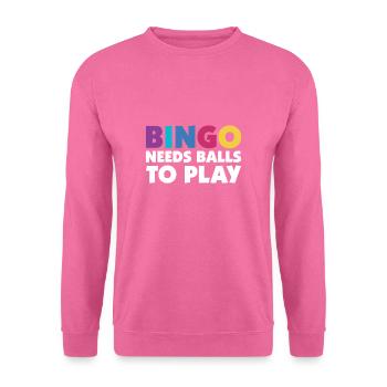 Bingo Needs Balls To Play Bingo Shirt Geschenk - Unisex Pullover - Pink - Vorne