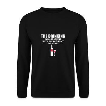 The Drinking Will Continue Until The Economy... - Unisex Sweatshirt - black - Front - Alina (178cm) & Michal (187cm)