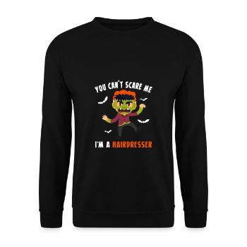 You Cant Scare Me Im A Hairdresser - Unisex Pullover - Schwarz - Vorne - Alina (178cm) & Michal (187cm)