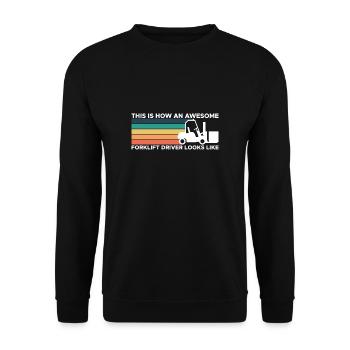 This Is How An Awesome Forklift Driver... - Unisex Pullover - Schwarz - Vorne - Alina (178cm) & Michal (187cm)