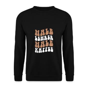 Halb Lehrer Halb Kaffee Shirt Geschenk - Unisex Pullover - Schwarz - Vorne - Alina (178cm) & Michal (187cm)