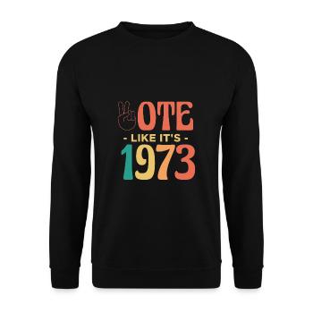 Votez comme si c’était 1973 Shirt Roevember - Sweat-shirt Unisexe - noir - Devant - Alina (178cm) & Michal (187cm)