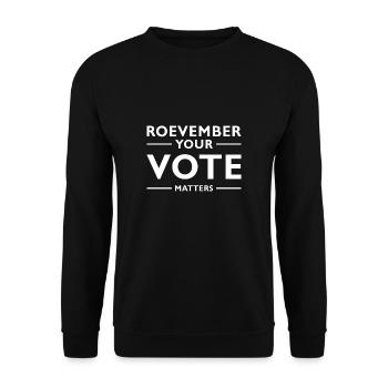 Roevember Your Vote Matter Shirt Cadeau - Sweat-shirt Unisexe - noir - Devant - Alina (178cm) & Michal (187cm)