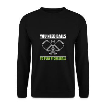 Vous avez besoin de balles pour jouer au pickleball shirt - Sweat-shirt Unisexe - noir - Devant - Alina (178cm) & Michal (187cm)