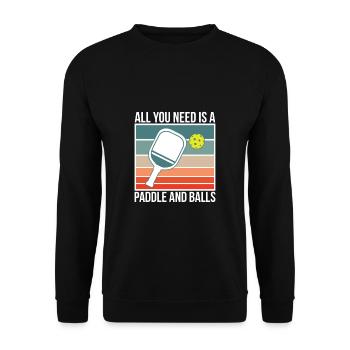 All You Need Is A Paddle And Balls Pickleball - Unisex Pullover - Schwarz - Vorne - Alina (178cm) & Michal (187cm)