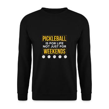 Pickleball Is For Life Not Just For Weekend - Unisex Sweatshirt - black - Front - Alina (178cm) & Michal (187cm)
