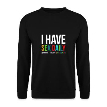 I Have Sex Daily ... Dyslexia Shirt Gift - Unisex Sweatshirt - black - Front - Alina (178cm) & Michal (187cm)