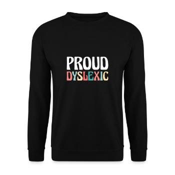 Proud Dyslexic Shirt Gift - Unisex Sweatshirt - black - Front - Alina (178cm) & Michal (187cm)