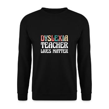 Dyslexia Teacher Lives Matter Shirt - Unisex Pullover - Schwarz - Vorne - Alina (178cm) & Michal (187cm)