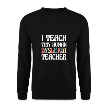 J’enseigne à Tiny Human Dyslexia Teacher - Sweat-shirt Unisexe - noir - Devant - Alina (178cm) & Michal (187cm)