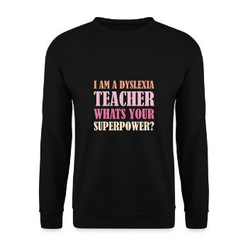 I Am A Dyslexia Teacher Whats Your Superpower? - Unisex Sweatshirt - black - Front - Alina (178cm) & Michal (187cm)