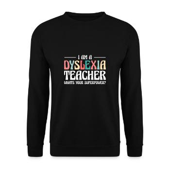I Am A Dyslexia Teacher Whats Your Superpower? - Unisex Sweatshirt - black - Front - Alina (178cm) & Michal (187cm)