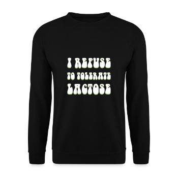 I Refuse To Tolerate Lactose Shirt - Unisex Pullover - Schwarz - Vorne - Alina (178cm) & Michal (187cm)