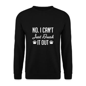 Non, je ne peux pas juste brosser chemise coiffeur de chien - Sweat-shirt Unisexe - noir - Devant - Alina (178cm) & Michal (187cm)