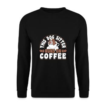 This Dog Sitter Runs On Coffee Shirt Geschenk - Unisex Pullover - Schwarz - Vorne - Alina (178cm) & Michal (187cm)