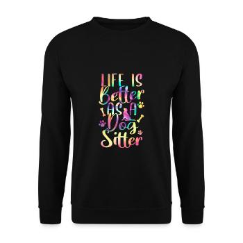 Life Is Better As A Dog Sitter Shirt Geschenk - Unisex Pullover - Schwarz - Vorne - Alina (178cm) & Michal (187cm)