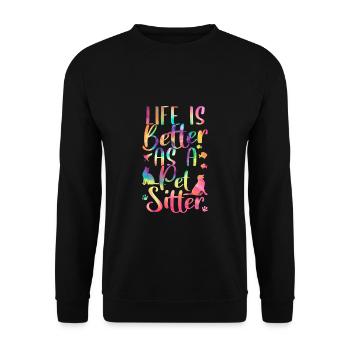 Life Is Better As A Pet Sitter Shirt - Unisex Pullover - Schwarz - Vorne - Alina (178cm) & Michal (187cm)