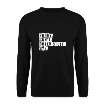 Sorry Cant Cheer Stuff Bye Shirt Geschenk - Unisex Pullover - Schwarz - Vorne - Alina (178cm) & Michal (187cm)