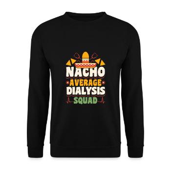 Nacho Average Dialysis Squad Shirt Gift - Unisex Sweatshirt - black - Front - Alina (178cm) & Michal (187cm)