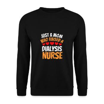 Just A Mom Who Raised A Dialysis Nurse Shirt - Unisex Sweatshirt - black - Front - Alina (178cm) & Michal (187cm)