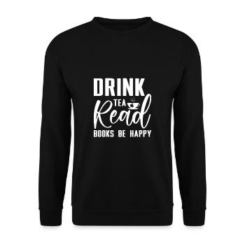 Drink Tea Read Books Be Happy - Unisex Sweatshirt - black - Front - Alina (178cm) & Michal (187cm)