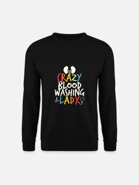 Crazy Blood Washing Lady Dialysis Nurse - Unisex Pullover - Schwarz