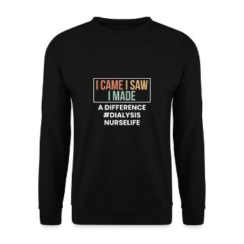 Je suis venu J’ai vu que j’ai fait une différence Infirmière en dialyse - Sweat-shirt Unisexe - noir - Devant - Alina (178cm) & Michal (187cm)