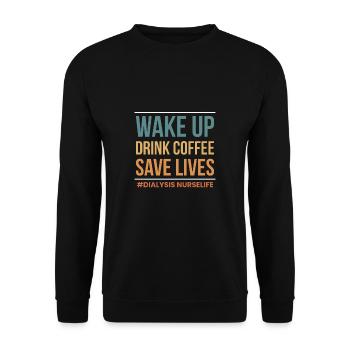 Wake Up Drink Coffee Save Lives Dialysis Nurse - Unisex Sweatshirt - black - Front - Alina (178cm) & Michal (187cm)