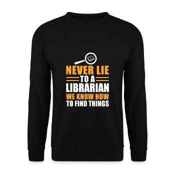 Never Lie To A Librarian We Know How To Find... - Unisex Pullover - Schwarz - Vorne - Alina (178cm) & Michal (187cm)