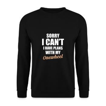 Sorry I Cant I Have Plans With My Onewheel - Unisex Sweatshirt - black - Front - Alina (178cm) & Michal (187cm)