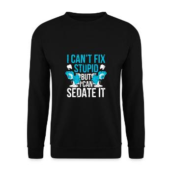 I Cant Fix Stupid But I Can Sedate It - Unisex Sweatshirt - black - Front - Alina (178cm) & Michal (187cm)